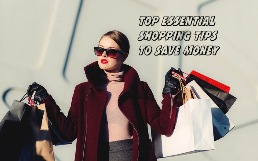 Top Essential Shopping Tips to Save Money